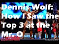 Dennis Wolf: How I Saw the Mr. O