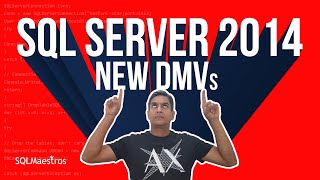 SQL Server 2014 New Dynamic Management Views and Functions