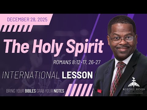 The Holy Spirit, Romans 8:12-17, 26-27, December 28, 2025, Sunday School Lesson (International)