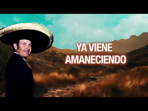 Antonio Aguilar - Ya Viene Amaneciendo (Letra Oficial)