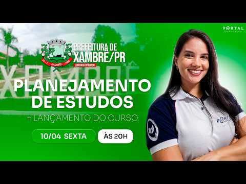 CONCURSO PREF. XAMBRÊ/ PR: PLANEJAMENTO DE ESTUDOS + LANÇAMENTO DO CURSO