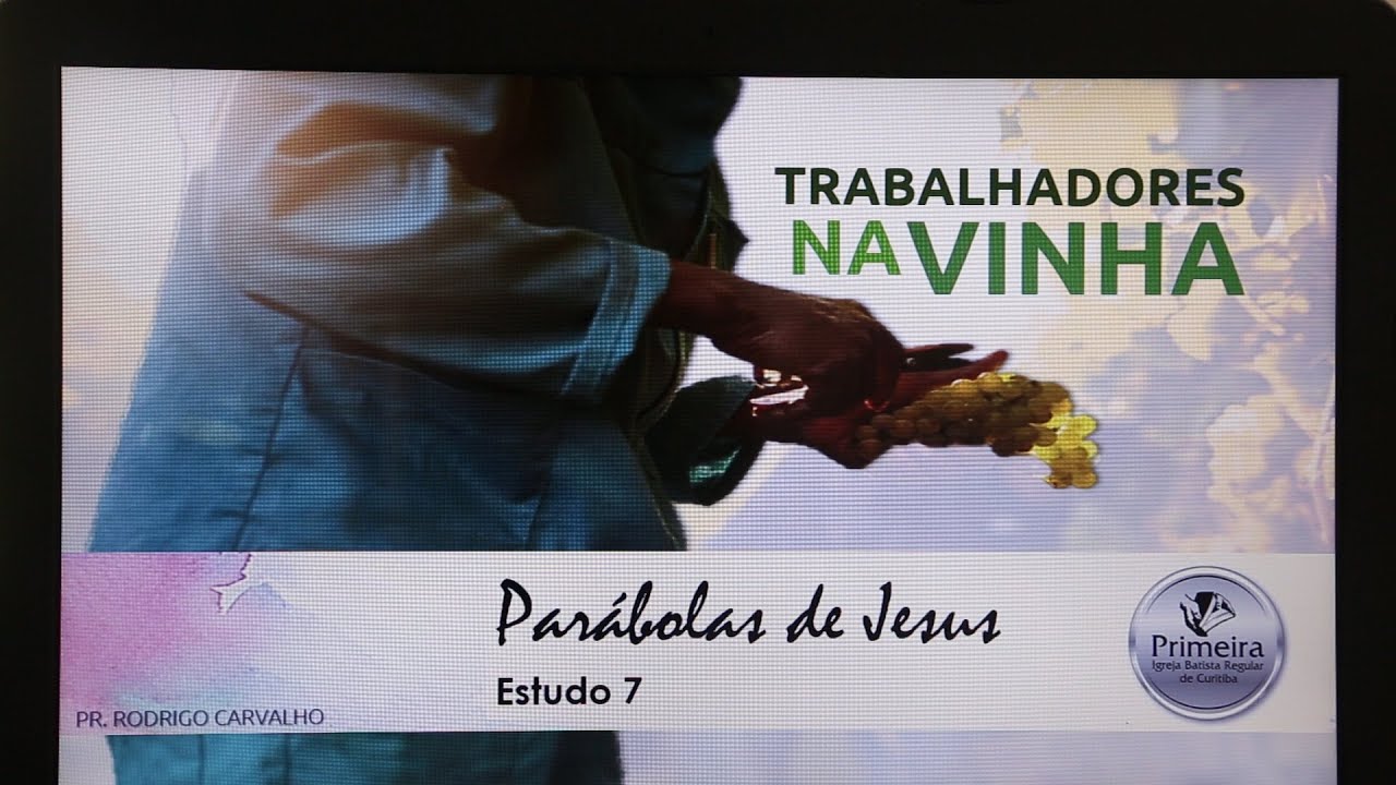 Pr Rodrigo de Carvalho | Parábolas de Jesus | Estudo 7 | TRABALHADORES NA VINHA.