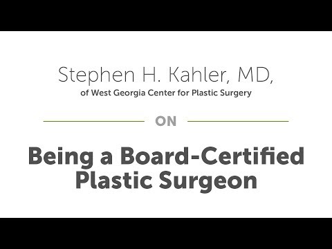 Dr. Stephen Kahler on Being a Board-Certified Plastic Surgeon