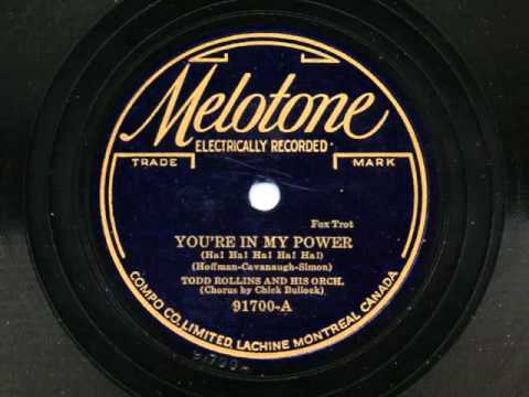 You're In My Power by Todd  Rollins and his Orchestra, 1934