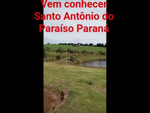 Vem conhecer a linda cidade de Santo Antônio do Paraíso no norte pioneiro do Paraná