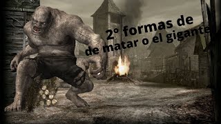2° FORMAS DE MATAR O EL GIGANTE - RESIDENT EVIL 4