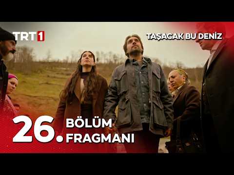 Taşacak Bu Deniz 26. Bölüm Fragmanı - 