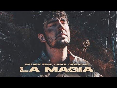 La Magia - Raul Camacho Ft Galván Real