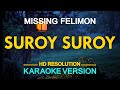 SUROY SUROY - Missing Felimon (KARAOKE Version)