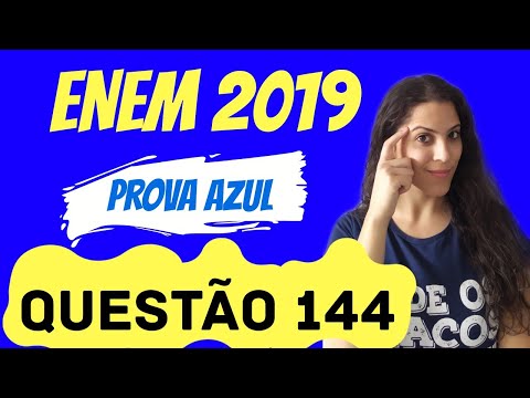 QUESTÃO 144 | ENEM 2019 | PROVA AZUL- MATRIZ