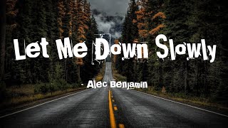 Alec Benjamin - Let Me Down Slowly | lyrics video | [1080p/60fps]