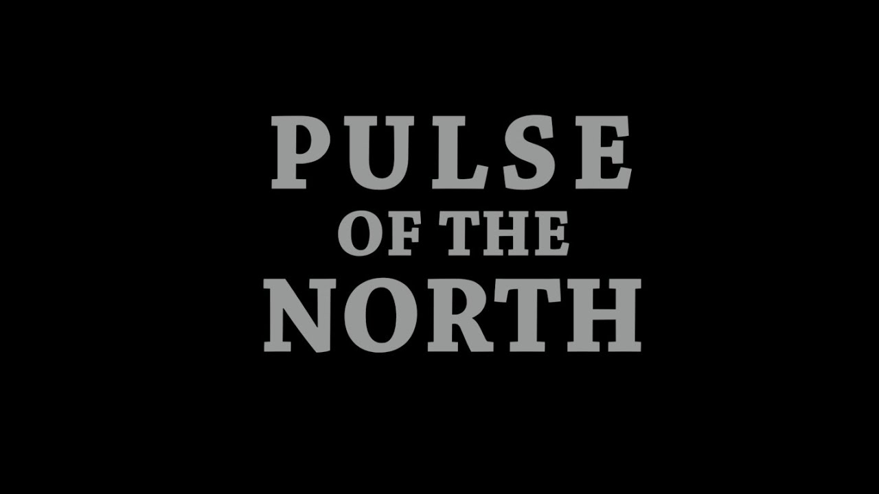 Pulse of the North