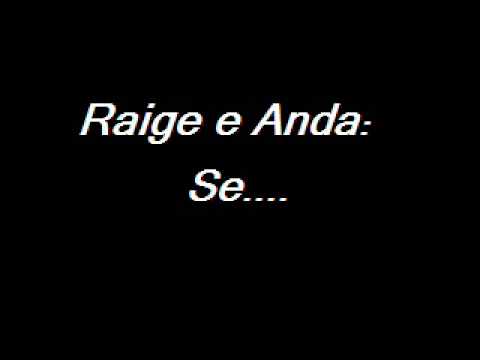 Raige e Anda: Se....