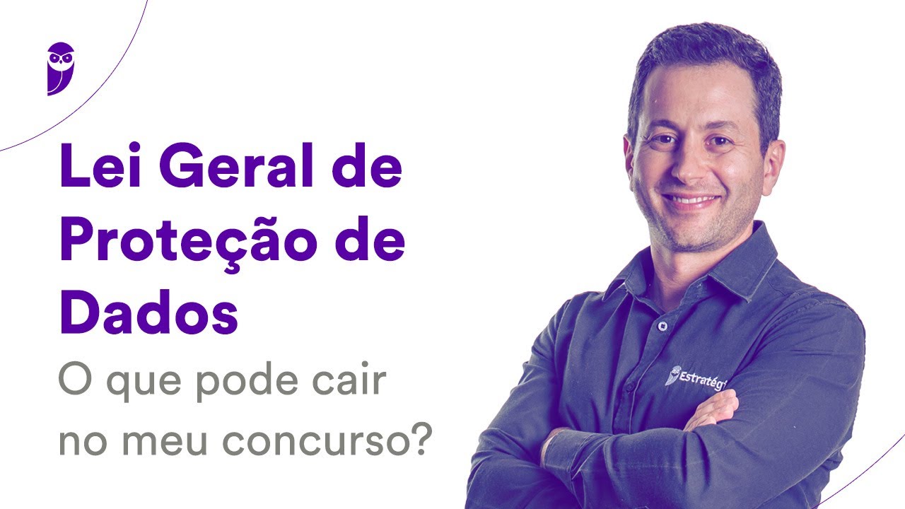 Lei Geral de Proteção de Dados: O que pode cair no meu concurso?
