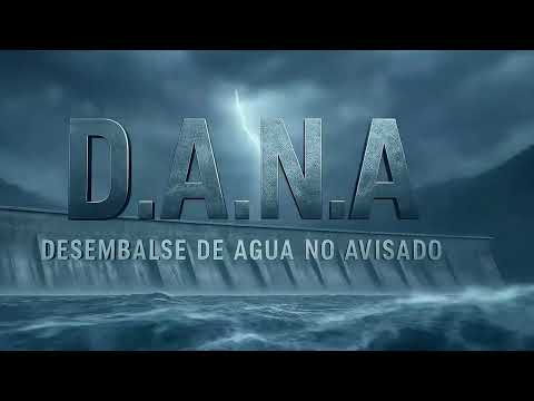 D.A.N.A: Desembalse de Agua No Avisado | LA CARA B