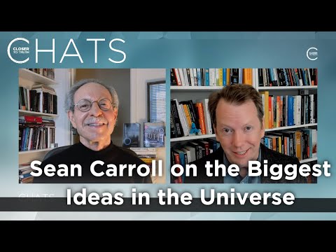 Sean Carroll on the Biggest Ideas in the Universe | Closer To Truth Chats