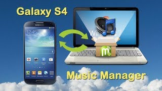 Galaxy S4: Export Music from Samsung Galaxy S4 to PC and Import Music from Computer to Samsung S4