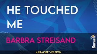 He Touched Me - Barbra Streisand (KARAOKE)