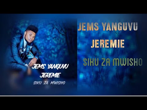 JEMS YANGUVU JEREMIE - SIKU ZA MWISHO ( official music audio)