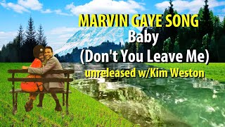 Marvin Gaye Baby (Don&#39;t You Leave Me) unreleased with Kim Weston