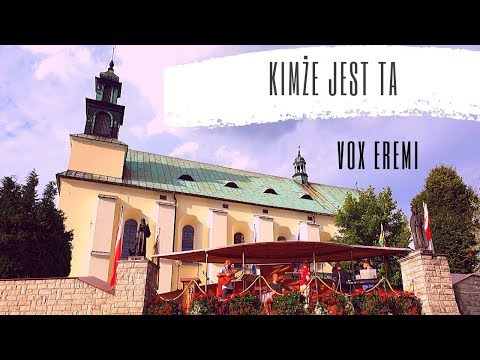"Kimże jest Ta" - Vox Eremi