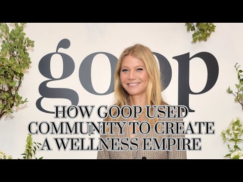 How Goop Used Community To Create A Wellness Empire