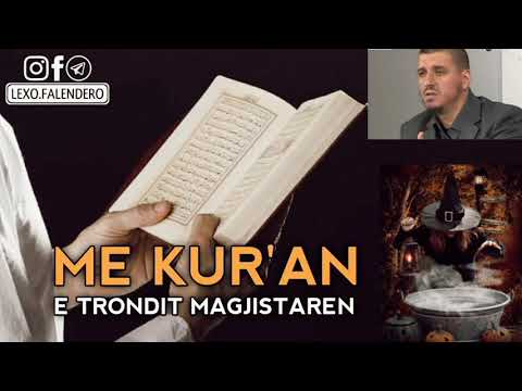 Me Kur'an e trondit magjistaren (Ngjarje e vërtetë) - Hoxhë Enis Rama