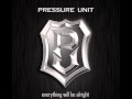 Pressure Unit - Everything will be alright (Original ...