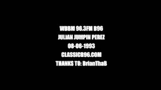 JULIAN JUMPIN PEREZ - B96 96.3 FM STREET MIX 08-06-1993