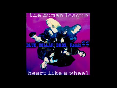 The Human League - Heart like a wheel (Blue Collar Bros. remix)