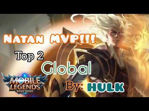 Natan MVP!!! Top Global 2 Natan best build 2021 [by: HULK] Mobile legends