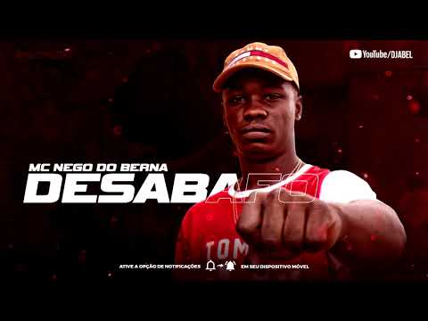MC Nego Do Berna - Desabafo (DJ Abel Mpc)