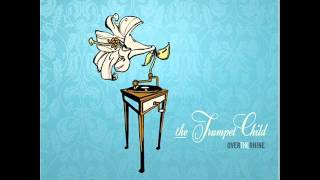 Over The Rhine - 9 - Desperate For Love - The Trumpet Child (2007)