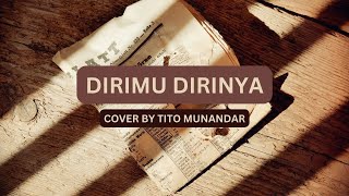 Download lagu VIRAL TIKTOK Dirimu Dirinya Cover by Tito Munandar... mp3