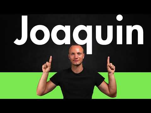 How to Pronounce Joaquin (Correctly)