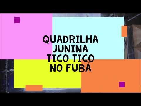 Quadrilha Junina Tico Tico no Fubá