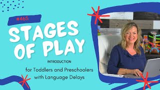 Introduction to Stages of Play for Toddlers and Preschoolers with Language Delays | Laura Mize