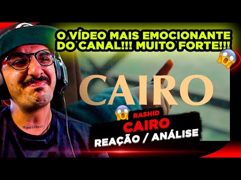O VÍDEO MAIS EMOCIONANTE DO CANAL! RASHID - CAIRO [REAÇÃO/ ANÁLISE]