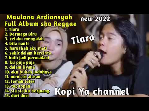 MAULANA ARDIANSYAH - TIARA FULL ALBUM LIVE (TANPA IKLAN)