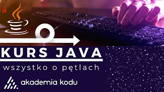 Kurs Java | Pętle w Javie: Ich Rodzaje i Przykłady