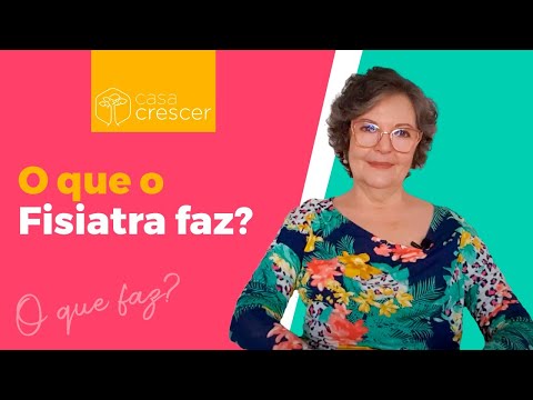 O que faz um FISIATRA? | Casa Crescer