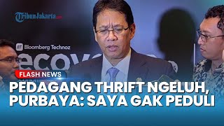 Pedagang Thrifting Ingin Impor Baju Bekas Dilegalkan Biar Bisa Pajak, Purbaya Tegas: Gak Peduli!