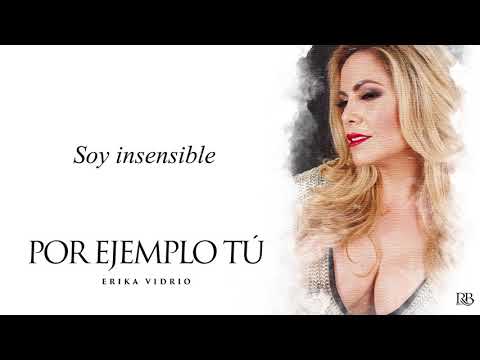 Por Ejemplo Tú - Erika Vidrio