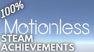[STEAM] 100% Achievement Gameplay: Motionless