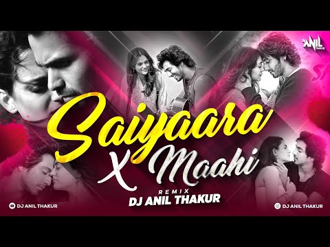 Saiyaara x Maahi (Remix) Dj Anil Thakur Ahaan Panday, Aneet adda | Raaz 2 Emraan Hashmi