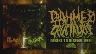 DAHMED / CRUCIAL RIP - DESIRE TO DISEMBOWEL [OFFICIAL SPLIT EP STREAM] (2017) SW EXCLUSIVE