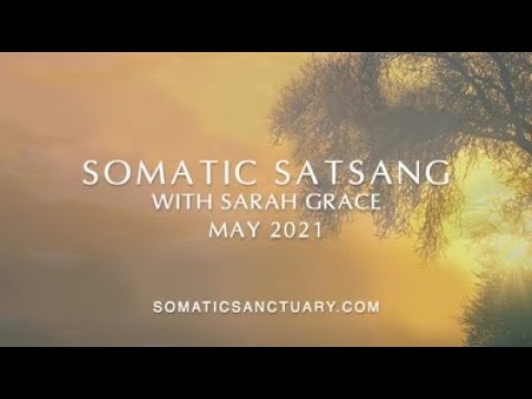 Somatic Satsang with Sarah Grace RCST, SEP.  May 2021