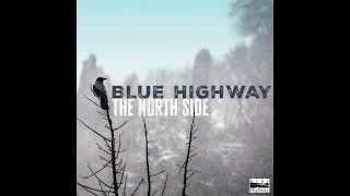 Blue Highway / The North Side