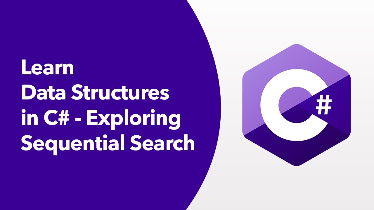 Data Structures in C# Exploring Sequential Search