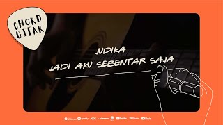 Download lagu Chord Gitar Judika - Jadi Aku Sebentar Saja mp3